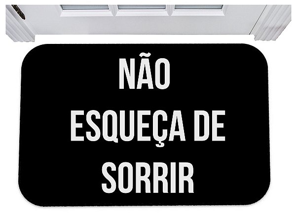 Capacho não esqueça de sorrire tapete para porta 40x60
