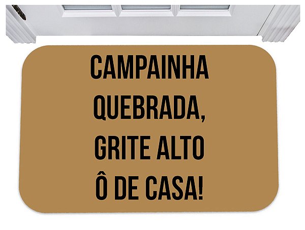 Capacho campainha quebrada grite alto o de casa tapete 40x60