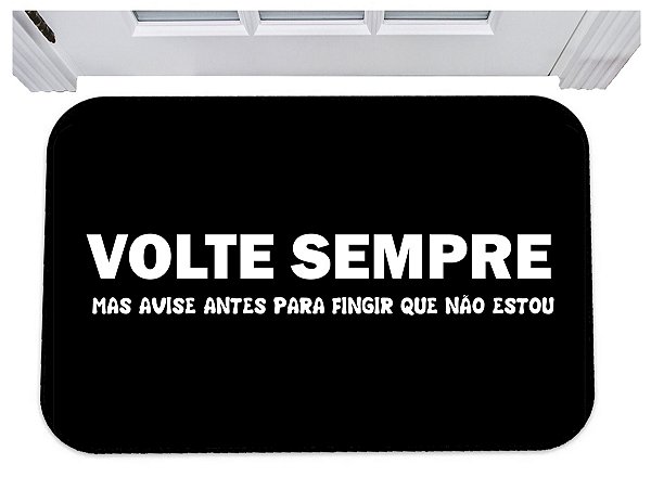 Capacho volte sempre mas avise antes tapete para porta 40x60