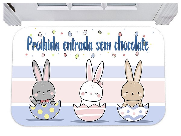 Capacho infantil proibida entrada sem chocolate pascoa 40x60
