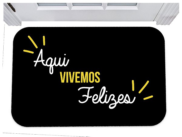 Capacho para porta aqui vivemos felizes tapete 40x60