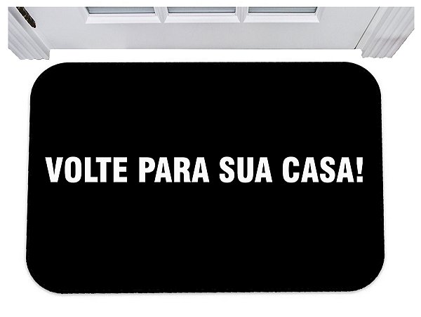 Capacho divertido volte para sua casa tapete pra 40x60