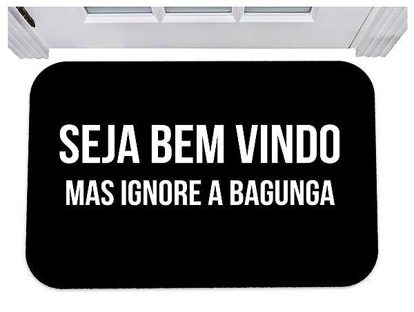 Capacho para porta seja bem vindo ignore a bagunça tapete