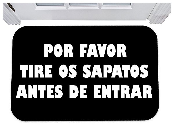 Capacho por favor tire os sapatos antes de entrar 40x60