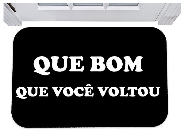 Capacho para porta que bom que você voltou tapete 40x60
