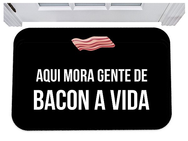 Capacho aqui mora gente de bacon a vida tapete de porta