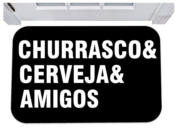 Capacho churrasco e cerveja e amigos tapete para porta 40x60
