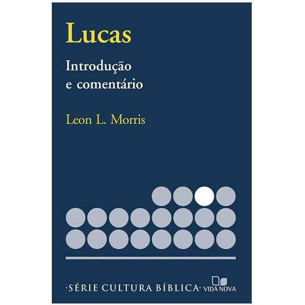 Lucas, Introdução e Comentário, Série Cultura Bíblica. Leon L. Morris