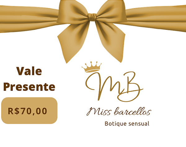 Vale presente  R$ 70,00 Miss Barcellos