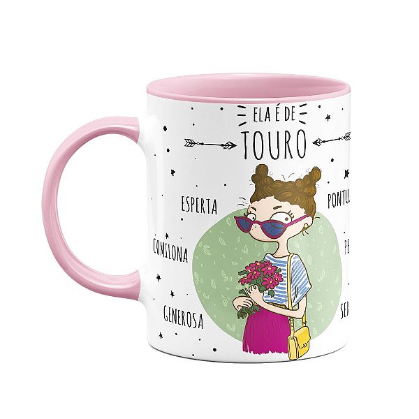 Caneca Signos  B-pink - Ela é de Touro