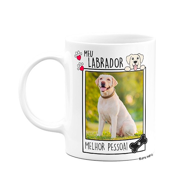 Caneca - Meu Labrador, melhor pessoa - personalize com foto