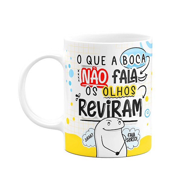 Caneca Divertida Flork Boy - O que a boca não fala...