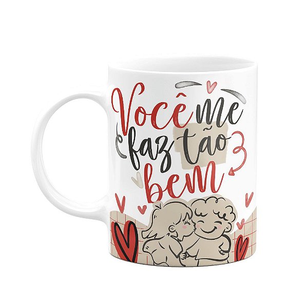 Caneca Namorados - Você me faz tão bem - branca