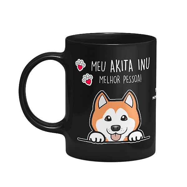 Caneca Dog - Meu Akita inu, melhor pessoa! - Preta
