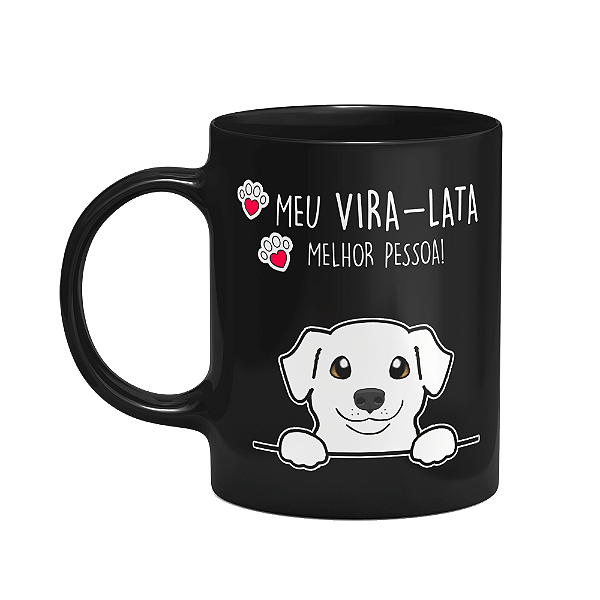 Caneca Dog - Meu Vira-lata branco, melhor pessoa! M2