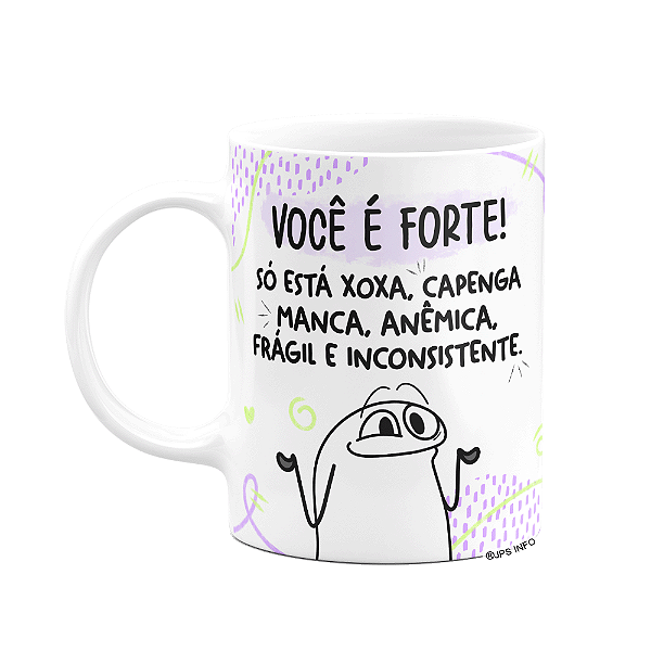 Caneca Flork Amigas -  Você é forte - branca (Saldo)