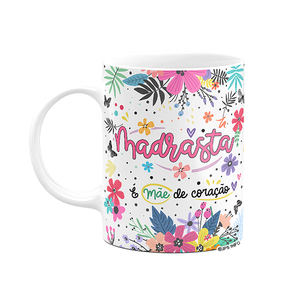 Caneca Floral Família - Madrasta, é mãe de coração