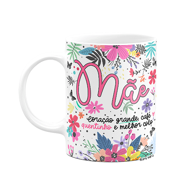 Caneca Floral Família - Mãe - Coração grande, café quentinho