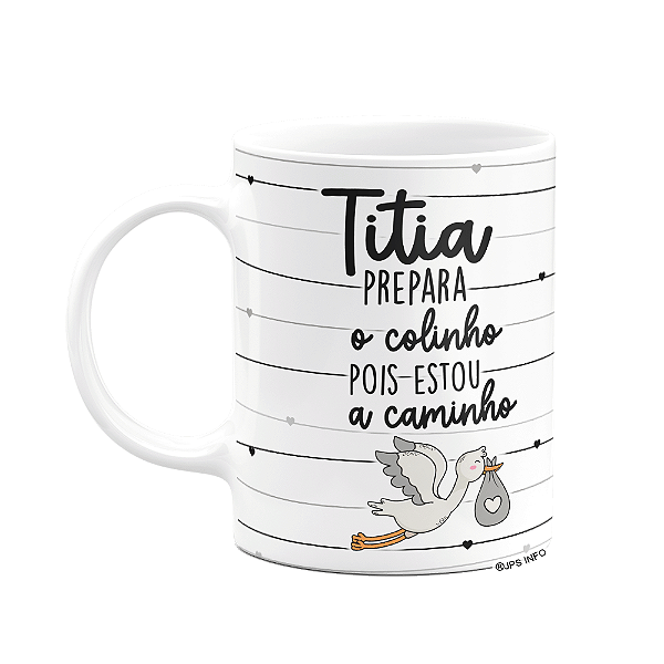 Caneca - Titia, prepara o colinho pois estou a caminho!