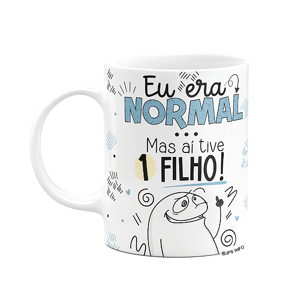 Caneca Flork Pais - Eu era normal, mas aí tive 1 filho