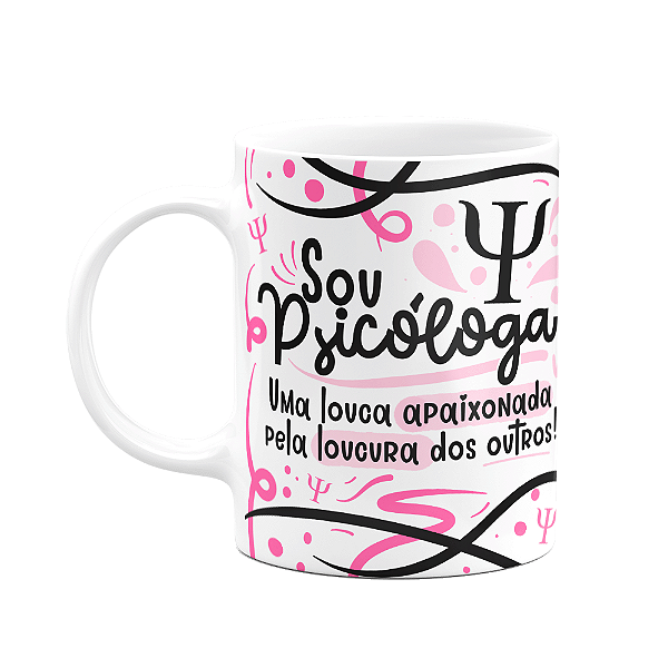 Caneca Profissões - Sou Psicóloga - Branca 325ml
