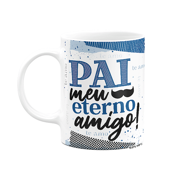 Caneca Dia dos Pais - Pai, meu eterno amigo!