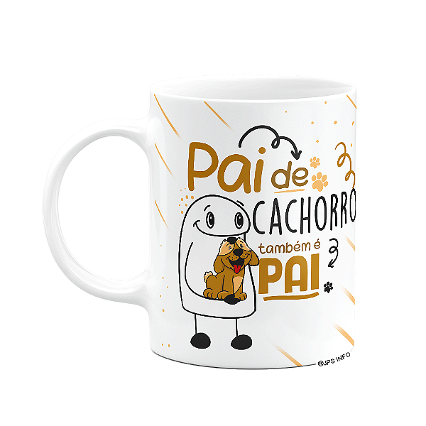 Caneca Flork Dia dos Pais - Pai de cachorro também é pai!