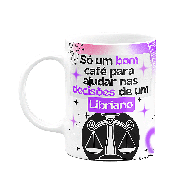 Caneca Divertida Signos Libra - Café e Libriano