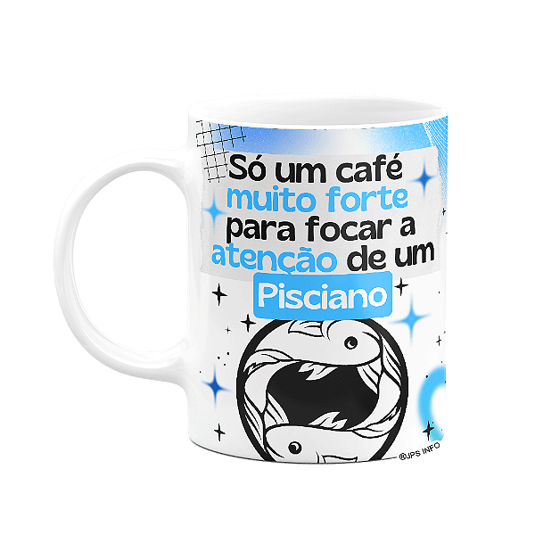 Caneca Divertida Signos Peixes - Café e Pisciano