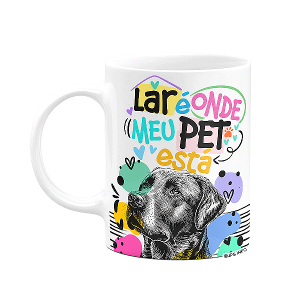 Caneca - Lar é onde meu pet está - Cachorro Labrador