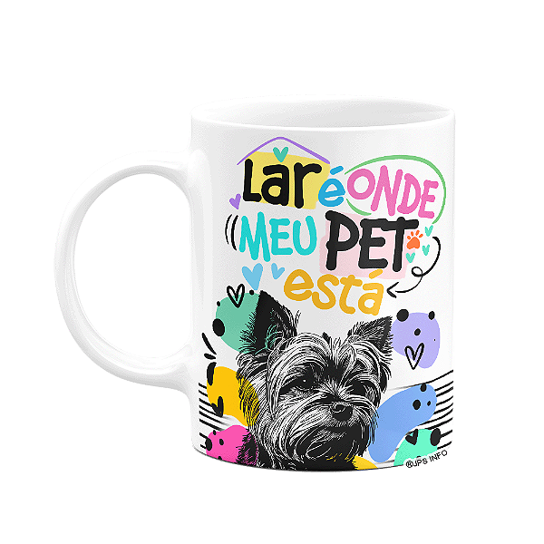 Caneca - Lar é onde meu pet está - Cachorro Yorkshire