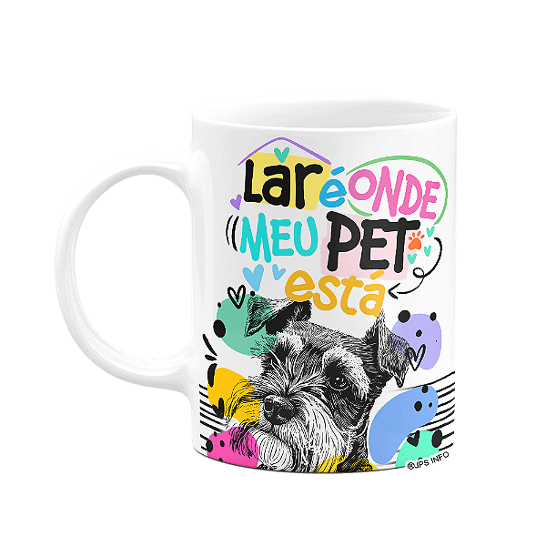 Caneca - Lar é onde meu pet está - Cachorro Schnauzer