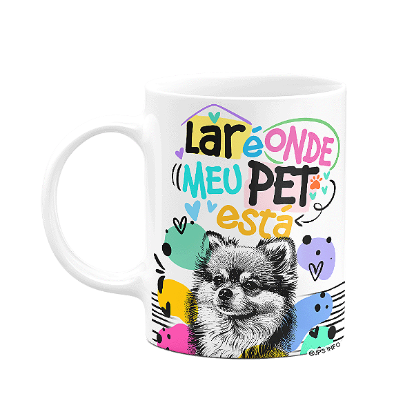 Caneca - Lar é onde meu pet está - Cachorro Lulu Spitz