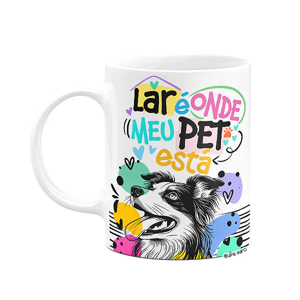 Caneca - Lar é onde meu pet está - Cachorro Border Collie