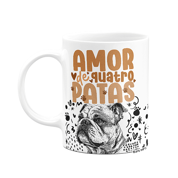 Caneca - Amor de quatro patas - Cachorro Buldogue inglês