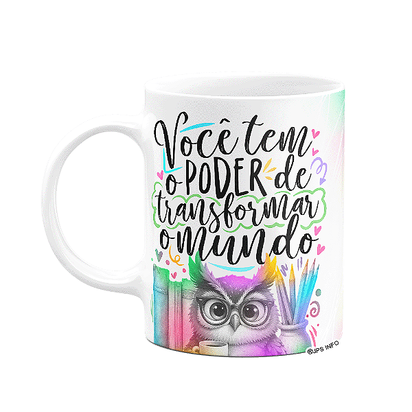 Caneca Professor Coruja - Tem o poder de transformar o mundo