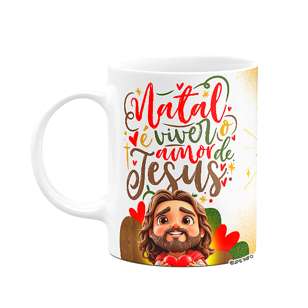 Caneca Natal com Jesus - Natal é viver o amor de Jesus