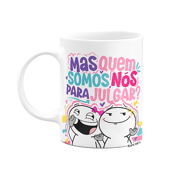 Caneca Funny Amizade - Mas quem somos nós para julgar?
