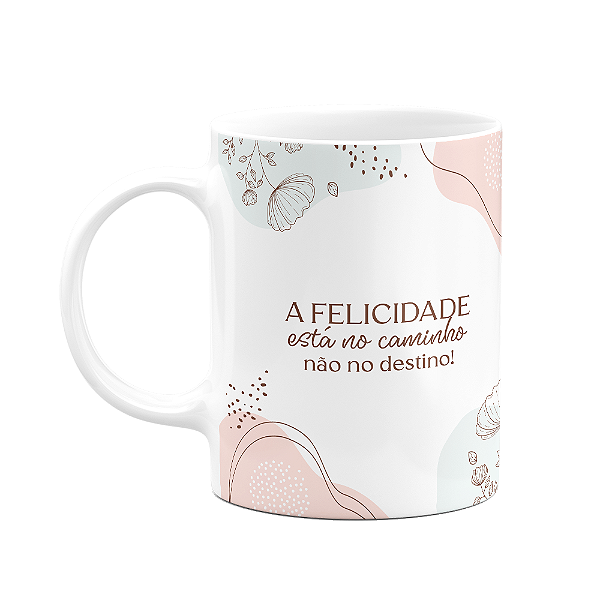 Caneca Motivação - A felicidade está no caminho