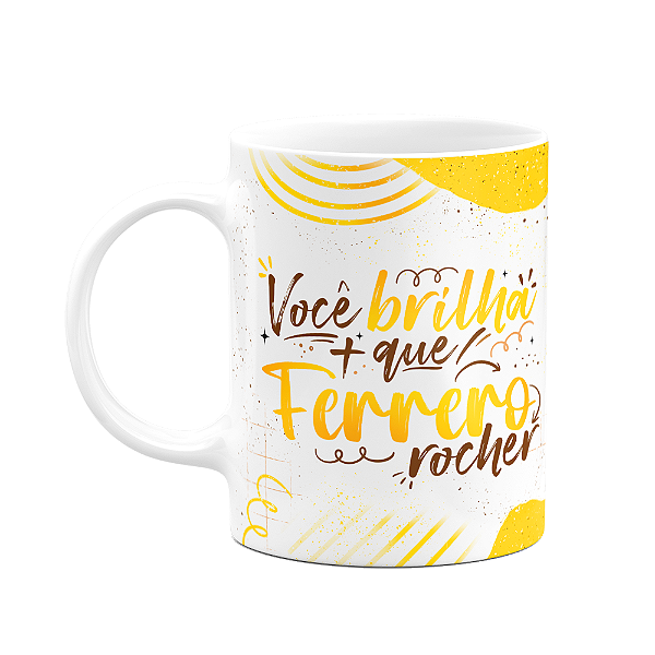 Caneca Páscoa Doce - Você brilha mais que ferrero - M2