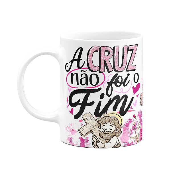 Caneca da Páscoa - O Cruz não foi o fim - M2 - 325ml