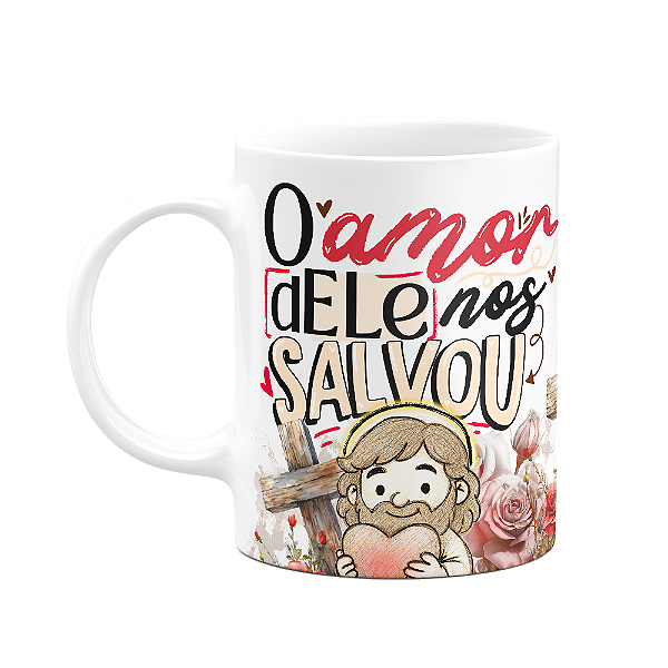 Caneca da Páscoa - O amor dele nos salvou - 325ml