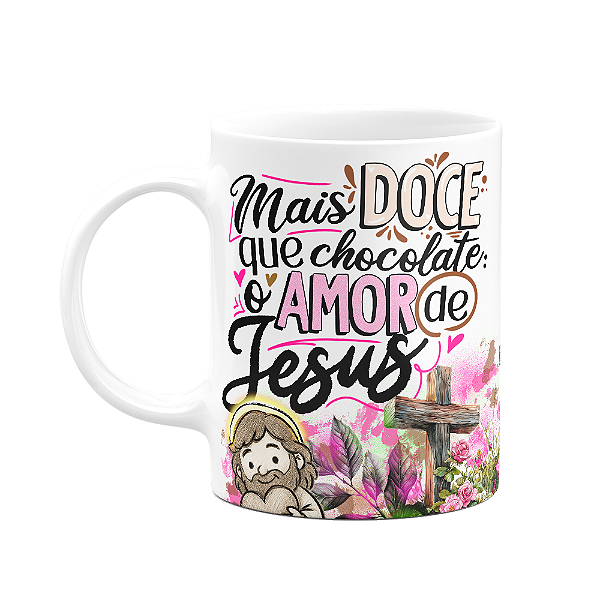 Caneca da Páscoa - Mais doce, só o amor de Jesus