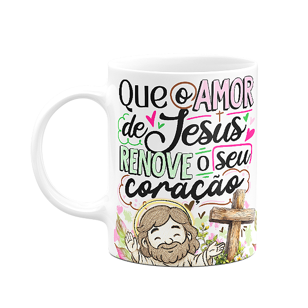 Caneca da Páscoa - Que o amor de Jesus renove o seu coração