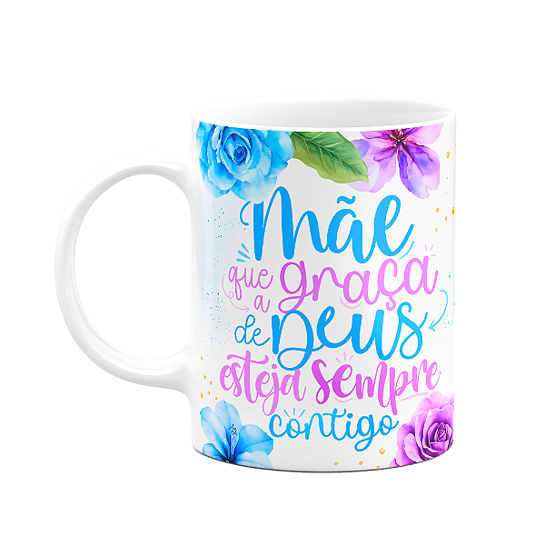 Caneca Floral Mães - Mãe, que a graça de Deus esteja contigo