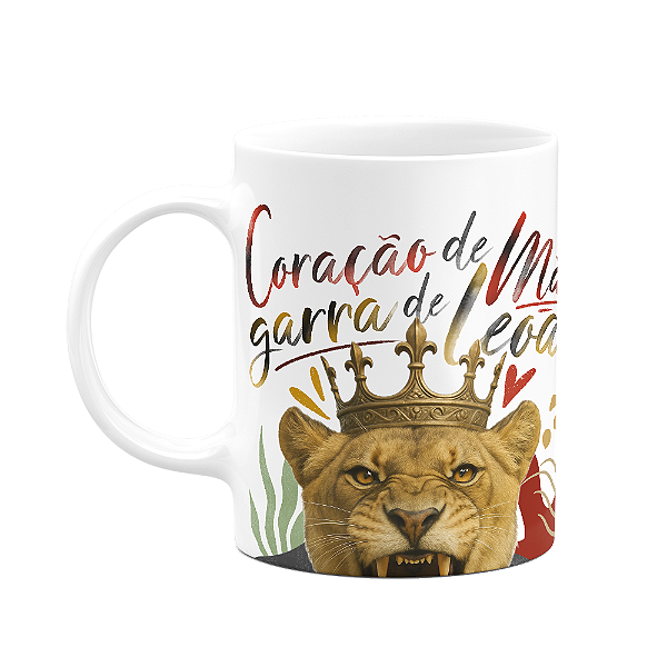 Caneca Mãe Leoa - Coração de mãe, garra de leão - 325ml
