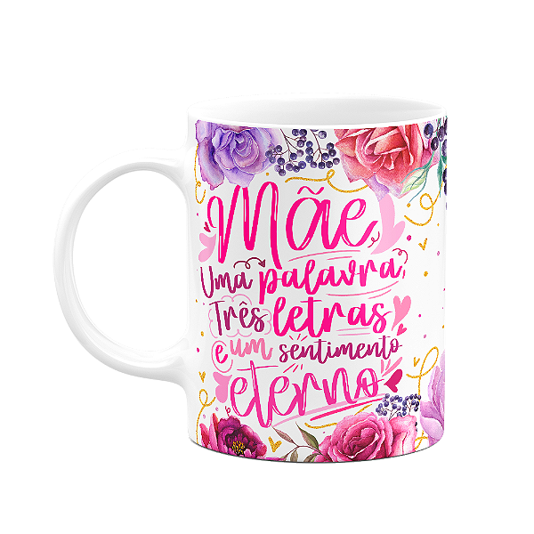 Caneca Floral Mães - Um sentimento eterno - 325ml - M2