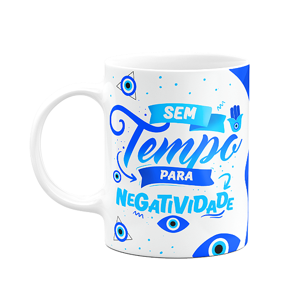 Caneca Boas energias - Sem tempo para negatividade