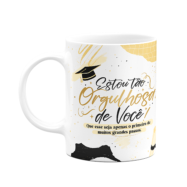 Caneca Formatura - Estou tão orgulhosa de você! M3