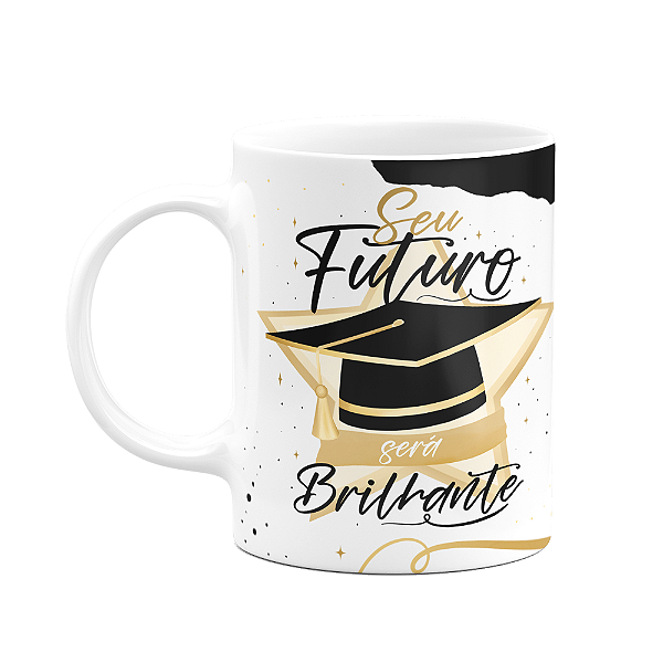 Caneca Formatura - Seu futuro será brilhante